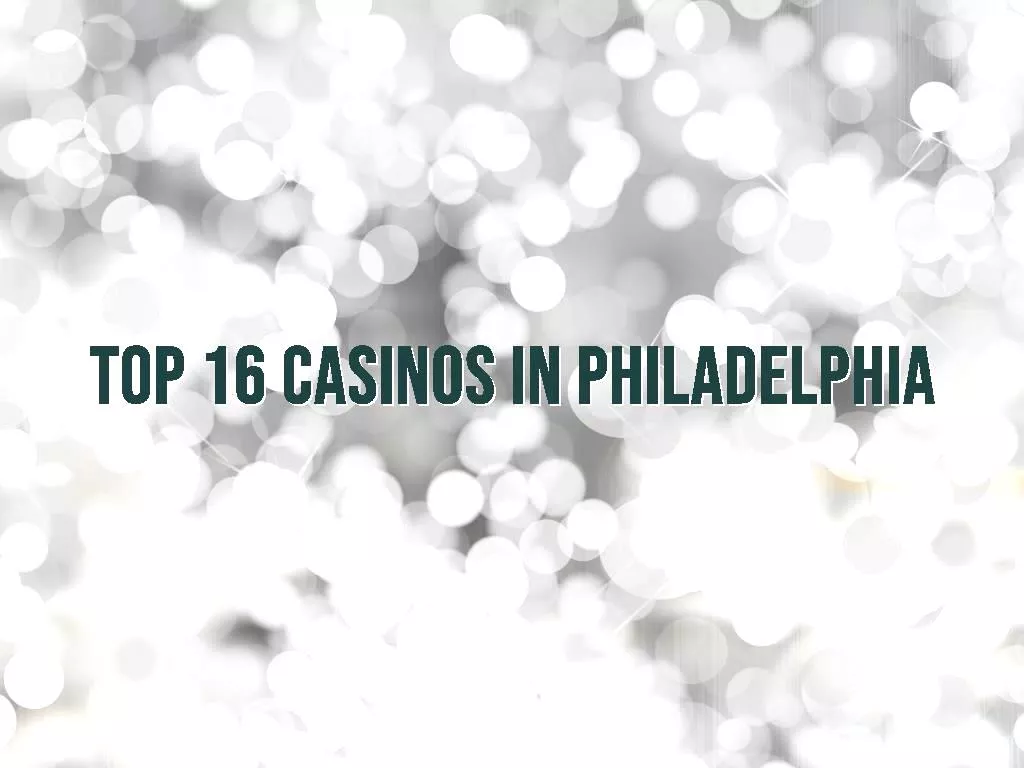 There are many casinos in Philadelphia, each of which has its unique attractions; here, we will introduce you to 16 of them, which are considered the best ones. Top 16 casinos in Philadelphia