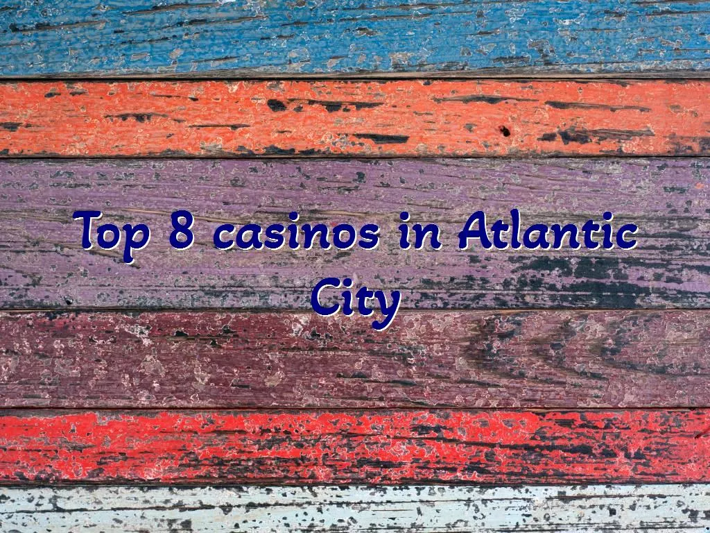 To get acquainted with the casinos in the best city, the Atlantic city, it is better to read this article to introduce all the best casinos in this beautiful city. Top 8 casinos in Atlantic City