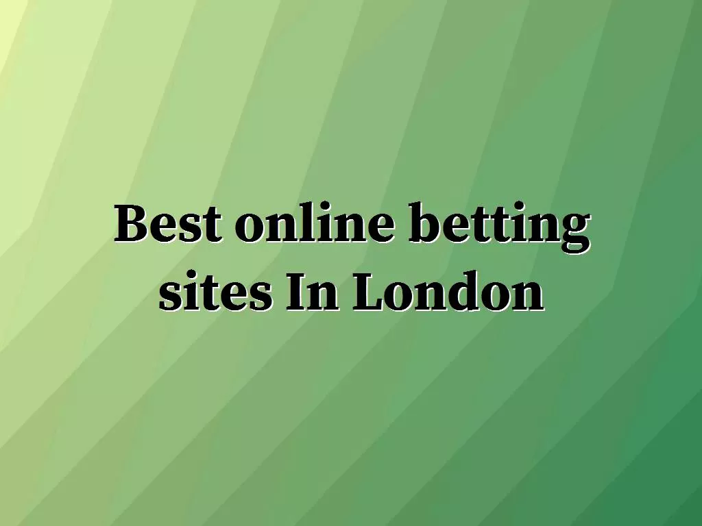 If you want to get acquainted with the best betting sites in England and London before you can visit them later to play, you can read this article. Best online betting sites In London